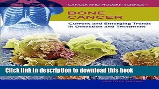 Read Bone Cancer: Current and Emerging Trends in Detection and Treatment (Cancer and Modern