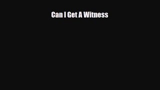 Read Can I Get A Witness PDF Full Ebook