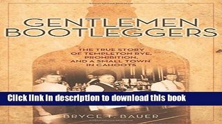 PDF Gentlemen Bootleggers: The True Story of Templeton Rye, Prohibition, and a Small Town in