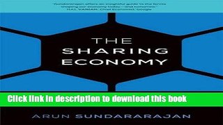 Read The Sharing Economy: The End of Employment and the Rise of Crowd-Based Capitalism (MIT