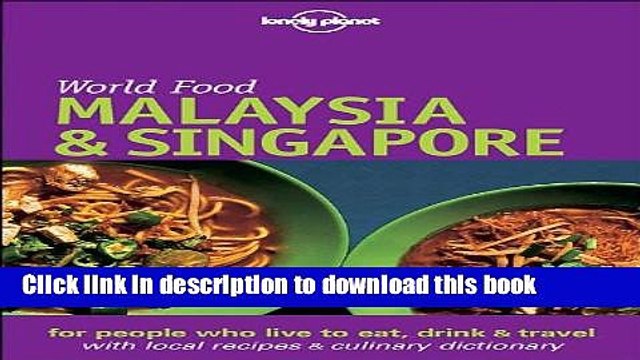 Download Malaysia Singapore: World Food (Lonely Planet World Food Malaysia Singapore) Free