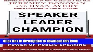 Read Speaker, Leader, Champion: Succeed at Work Through the Power of Public Speaking, featuring
