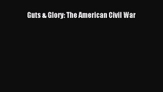 READ book  Guts & Glory: The American Civil War#  Full Free