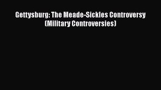 Free Full [PDF] Downlaod  Gettysburg: The Meade-Sickles Controversy (Military Controversies)#