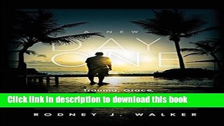 Read A New Day One: Trauma, Grace, and a Young Man s Journey from Foster Care to Yale  Ebook Free