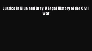 READ book  Justice in Blue and Gray: A Legal History of the Civil War#  Full E-Book