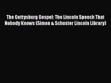 READ FREE FULL EBOOK DOWNLOAD  The Gettysburg Gospel: The Lincoln Speech That Nobody Knows