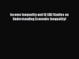 Download Income Inequality and IQ (AEI Studies on Understanding Economic Inequality) PDF Free