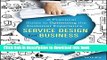 Read Service Design for Business: A Practical Guide to Optimizing the Customer Experience  Ebook