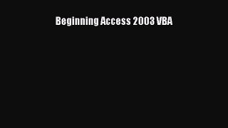 FREE DOWNLOAD Beginning Access 2003 VBA#  BOOK ONLINE
