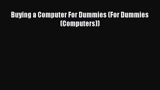 EBOOK ONLINE Buying a Computer For Dummies (For Dummies (Computers))# READ ONLINE