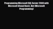 FREE DOWNLOAD Programming Microsoft SQL Server 2000 with Microsoft Visual Basic .Net (Microsoft