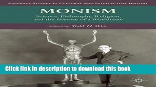 Read Monism: Science, Philosophy, Religion, and the History of a Worldview (Palgrave Studies in