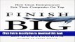Read Finish Big: How Great Entrepreneurs Exit Their Companies on Top  Ebook Free