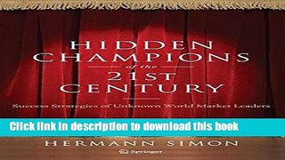 Read Hidden Champions of the Twenty-First Century: The Success Strategies of Unknown World Market