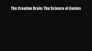 Read The Creative Brain: The Science of Genius Ebook Free