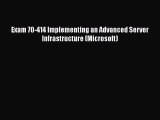 FREE DOWNLOAD Exam 70-414 Implementing an Advanced Server Infrastructure (Microsoft)#  BOOK