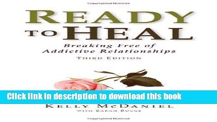 Read Ready to Heal: Breaking Free of Addictive Relationships  Ebook Free