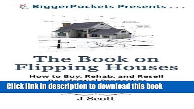 Read The Book on Flipping Houses: How to Buy, Rehab, and Resell Residential Properties