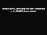 READ book  Generals South Generals North: The Commanders of the Civil War Reconsidered#  Full