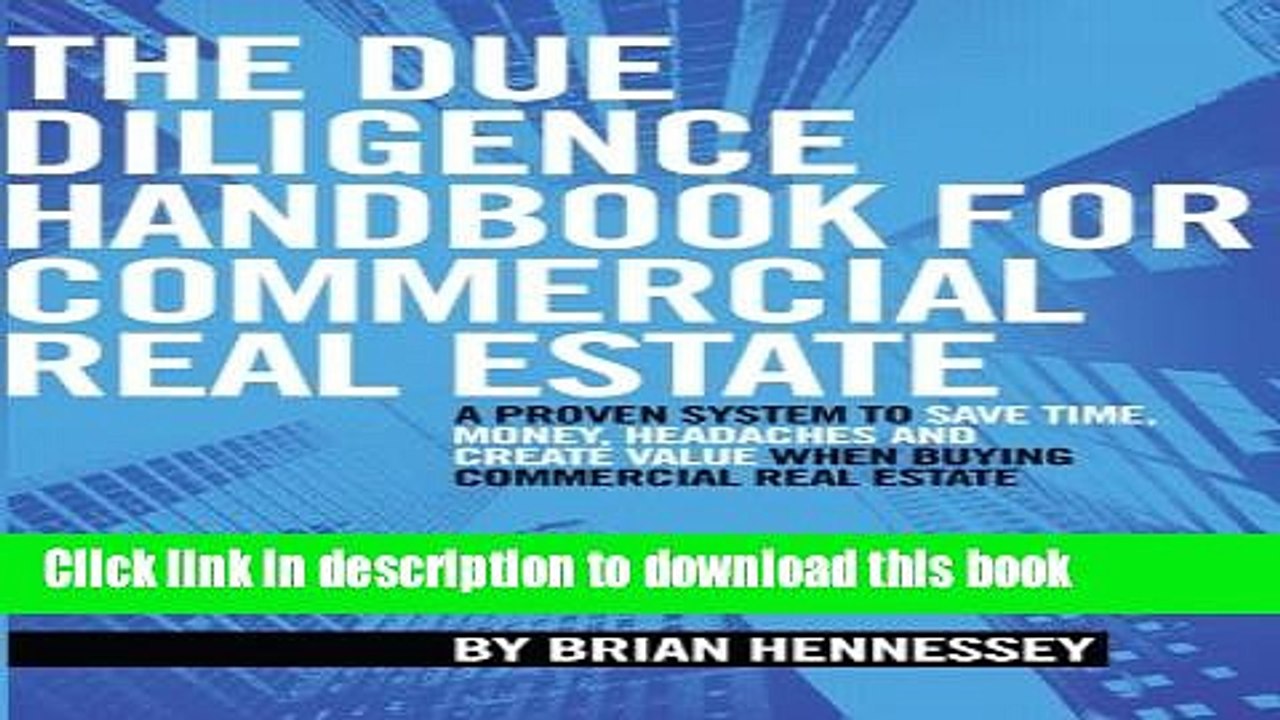 Read The Due Diligence Handbook For Commercial Real Estate: A Proven System To Save Time, Money,