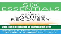 Read Six Essentials to Achieve Lasting Recovery  Ebook Free