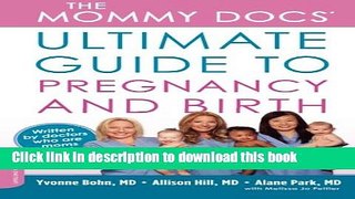 Read The Mommy Docs  Ultimate Guide to Pregnancy and Birth  PDF Online