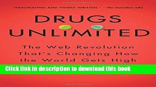 Download Drugs Unlimited: The Web Revolution That s Changing How the World Gets High  Ebook Online