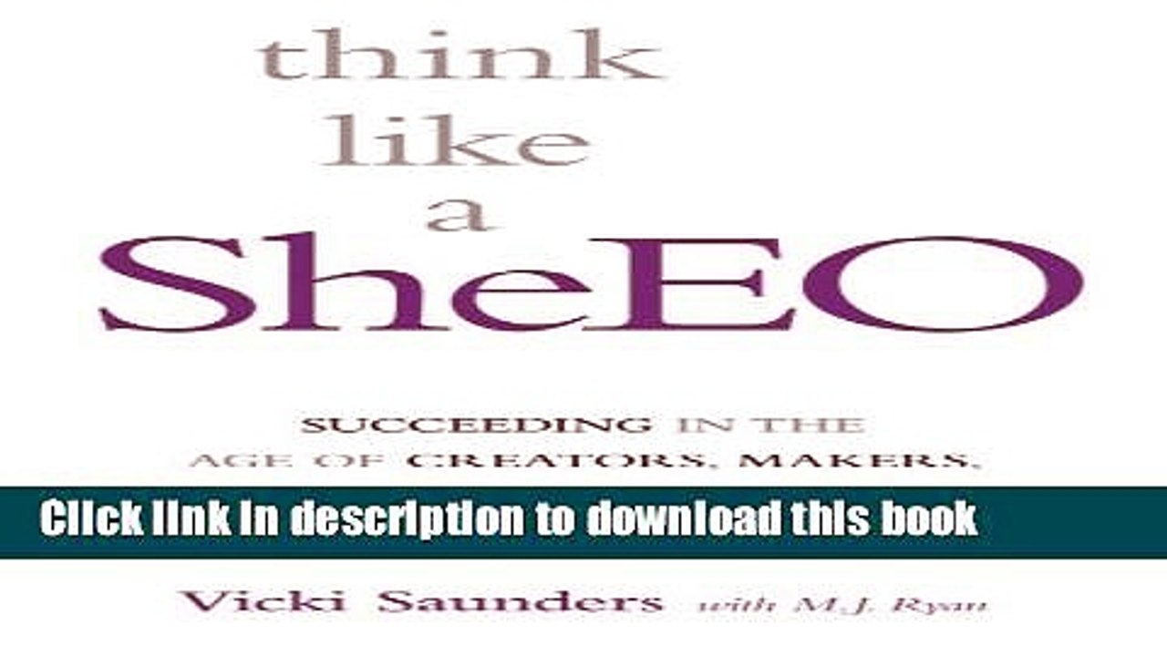 [PDF] Think like a SheEO: Succeeding in the Age of Creators, Makers and Entrepreneurs  Full EBook