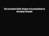 Read The Essential Child: Origins of Essentialism in Everyday Thought Ebook Free