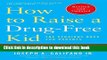 Download How to Raise a Drug-Free Kid: The Straight Dope for Parents  Ebook Free