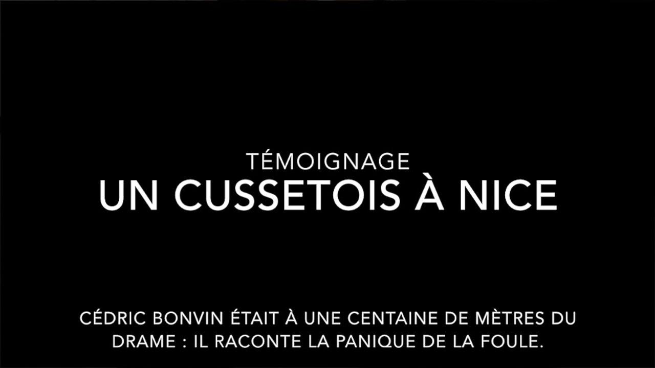 Attentats à Nice : un Cussétois témoigne