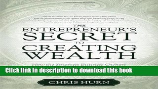 Read The Entrepreneur s Secret to Creating Wealth: How The Smartest Business Owners Build Their