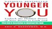Read Younger You: Unlock the Hidden Power of Your Brain to Look and Feel 15 Years Younger  Ebook