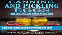 Read Canning and Pickling Eggs: How to make and can pickled eggs with a variety of recipes.  PDF