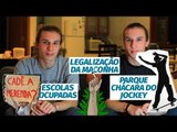 Lado A Lado B: escolas ocupadas, legalização da maconha e Parque Chácara do Jockey