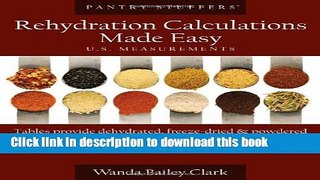 Download Pantry Stuffers Rehydration Calculations Made Easy: U.S. Measurements / Pantry Stuffers