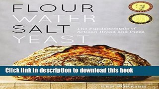 Download Flour Water Salt Yeast: The Fundamentals of Artisan Bread and Pizza  PDF Online