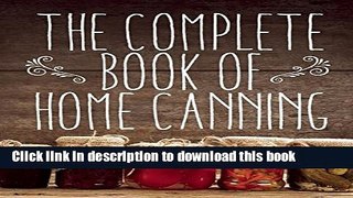 Read The Complete Book of Home Canning  Ebook Free