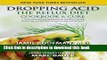 Read Dropping Acid: The Reflux Diet Cookbook   Cure  Ebook Free