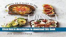 Read Better on Toast: Happiness on a Slice of Bread--70 Irresistible Recipes  PDF Free