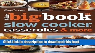 Read Betty Crocker The Big Book of Slow Cooker, Casseroles   More (Betty Crocker Big Book)  PDF
