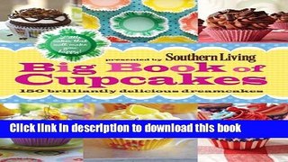 Read Presented by Southern Living Big Book of Cupcakes: 150 Brilliantly Delicious Dreamcakes
