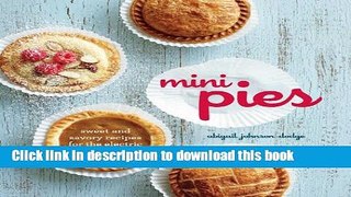 Read Mini Pies: Sweet and Savory Recipes for the Electric Pie Maker  Ebook Free