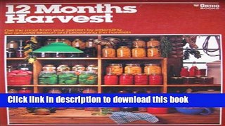 Read A Guide to Preserving Food for a 12 Months Harvest: Canning, Freezing, Smoking, and Drying;