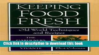 Download Keeping Food Fresh: Old World Techniques   Recipes  PDF Online