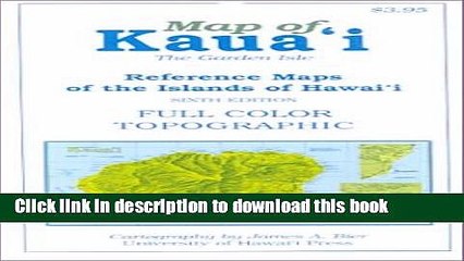 Download Map of Kauai, the Garden Isle (Reference Maps of the Islands of Hawaii) PDF Online