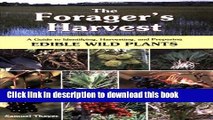 Read The Forager s Harvest: A Guide to Identifying, Harvesting, and Preparing Edible Wild Plants