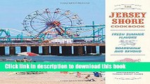 Read The Jersey Shore Cookbook: Fresh Summer Flavors from the Boardwalk and Beyond  Ebook Free