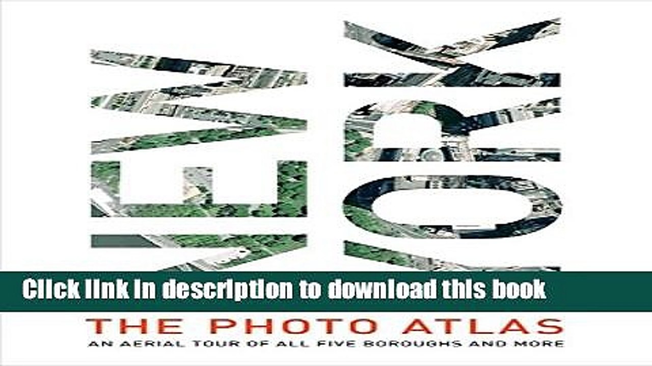 Read New York: The Photo Atlas An Aerial Tour of All Five Boroughs and More  Ebook Free
